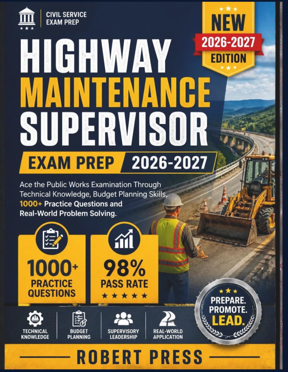 HIGHWAY MAINTENANCE SUPERVISOR EXAM PREP 2026-2027: Ace the Public Works Examination Through Technical Knowledge, Budget Planning Skills, 1000+ Practice Questions and Real-World Problem Solving