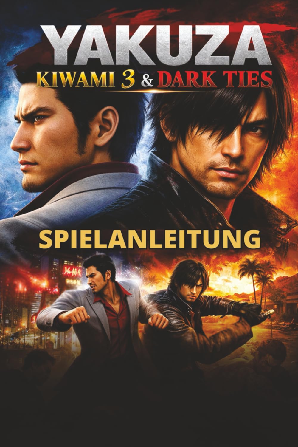 YAKUZA KIWAMI 3 & DARK TIES SPIEANLEITUNG: Abschließender Walkthrough, Kampfstrategien, Sammelobjekte, Boss-Tipps, Nebenquests, Endgame-Strategien und Erfolge.