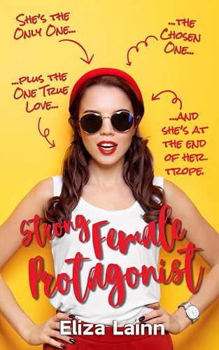 Strong Female Protagonist: A trope-filled sci-fi, fantasy, and romance young adult novel