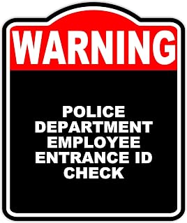 POLICE DEPARTMENT EMPLOYEE ENTRANCE ID CHECK Warning Red Black Aluminum Composite Sign 8.5 x 10 inches