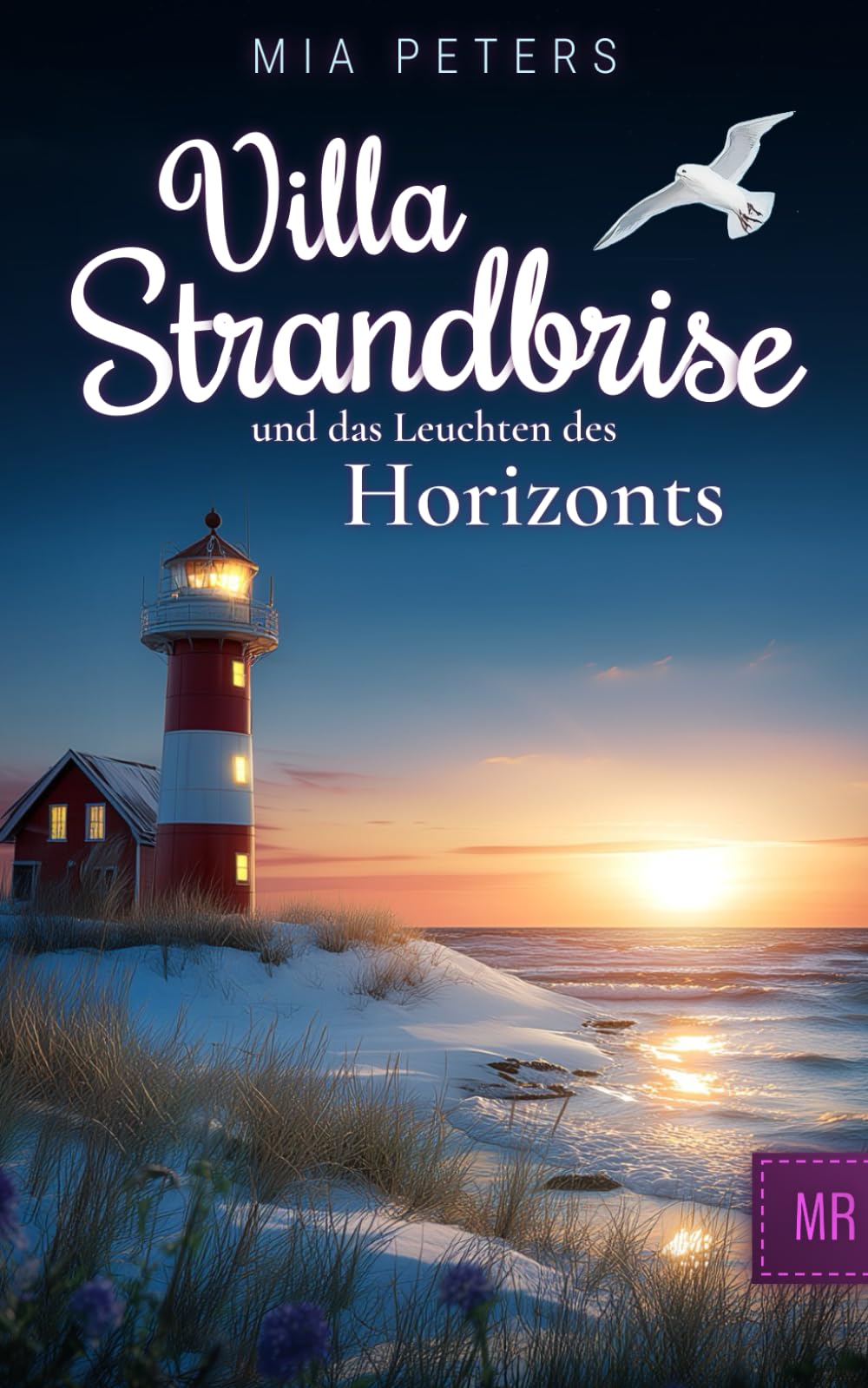 Villa Strandbrise und das Leuchten des Horizonts (Neuanfang am Meer)