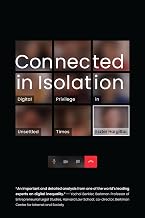 Connected in Isolation: Digital Privilege in Unsettled Times