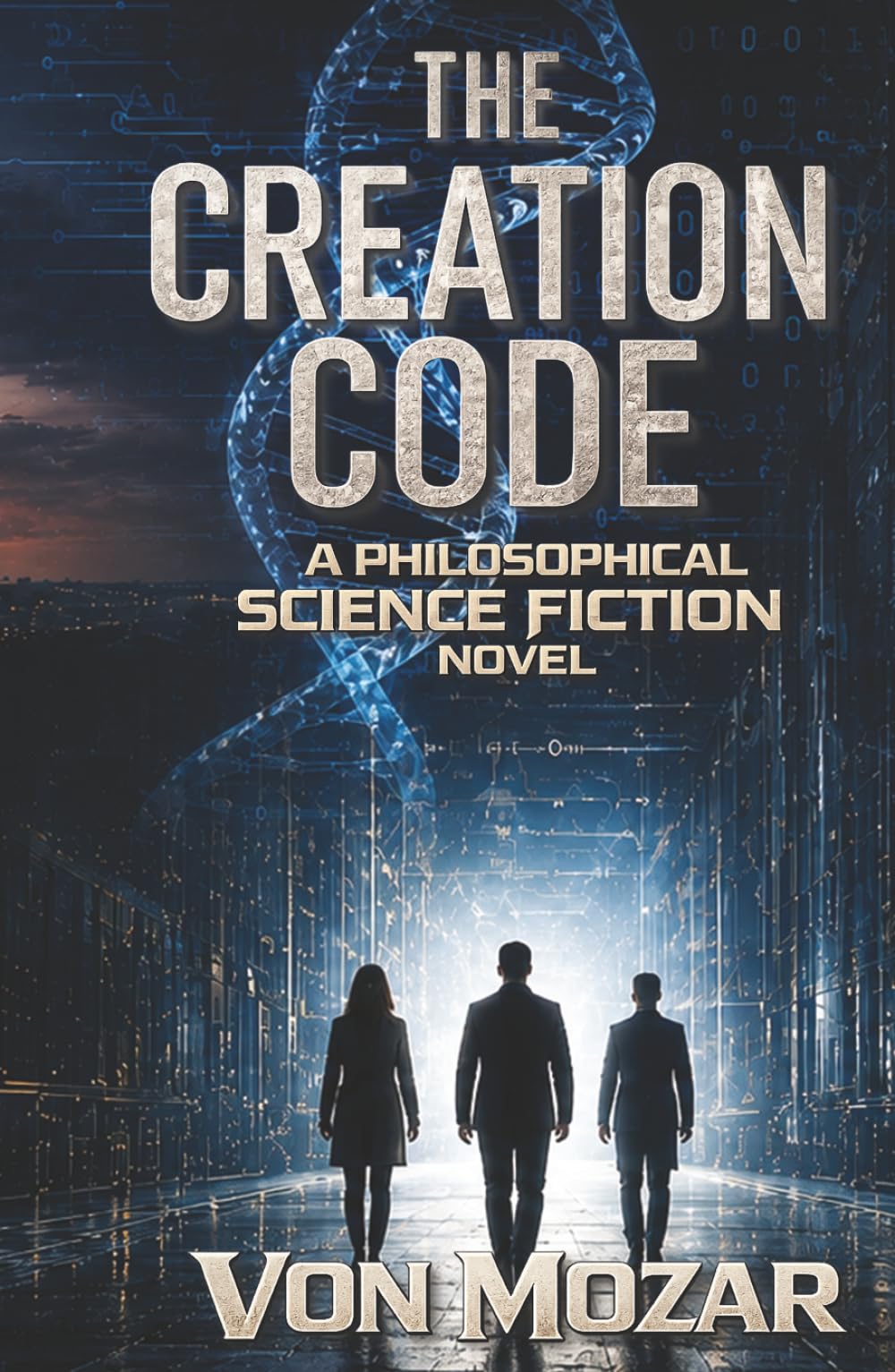 The Creation Code: A Philosophical Science Fiction Novel