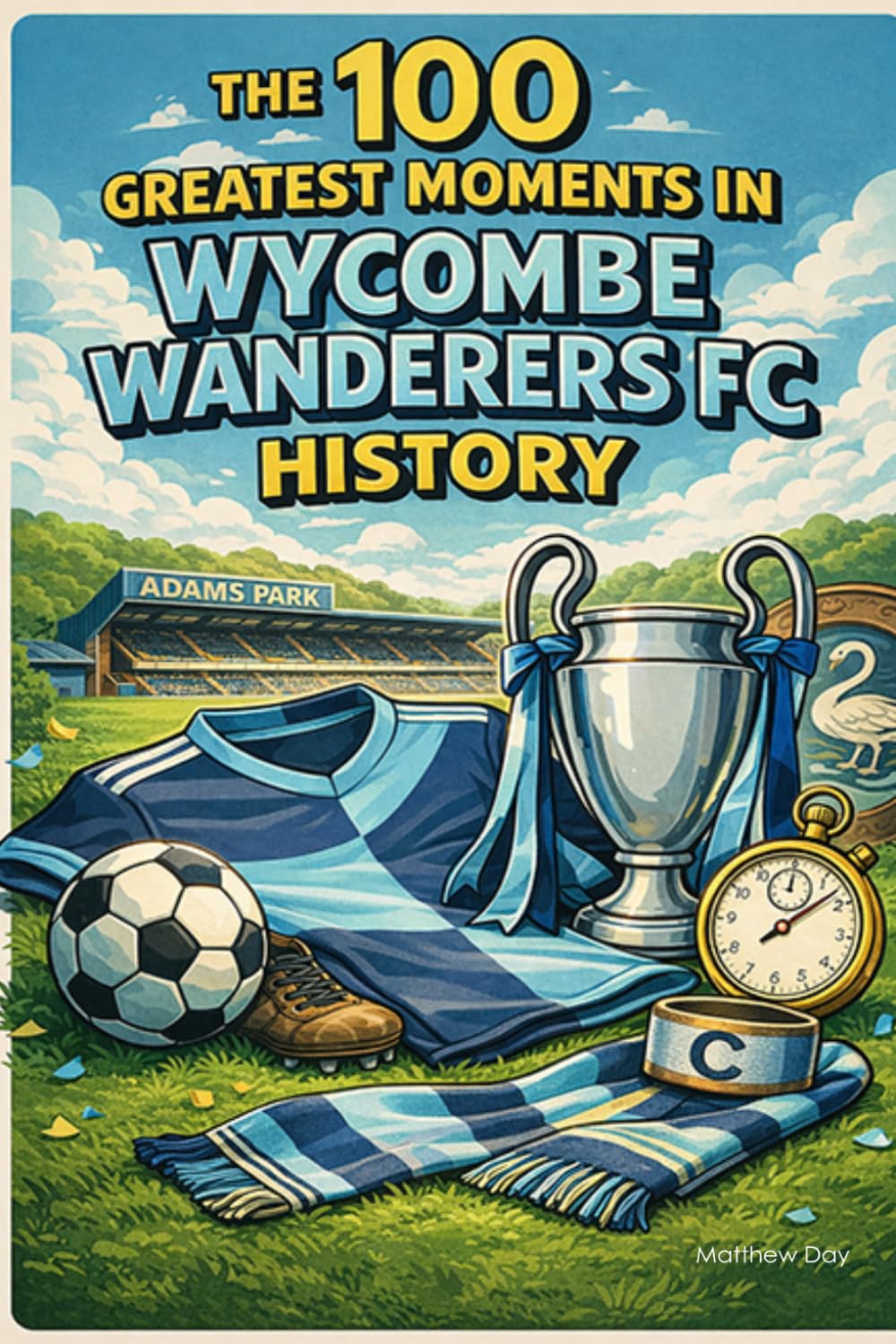 The 100 Greatest Moments in Wycombe Wanderers FC History