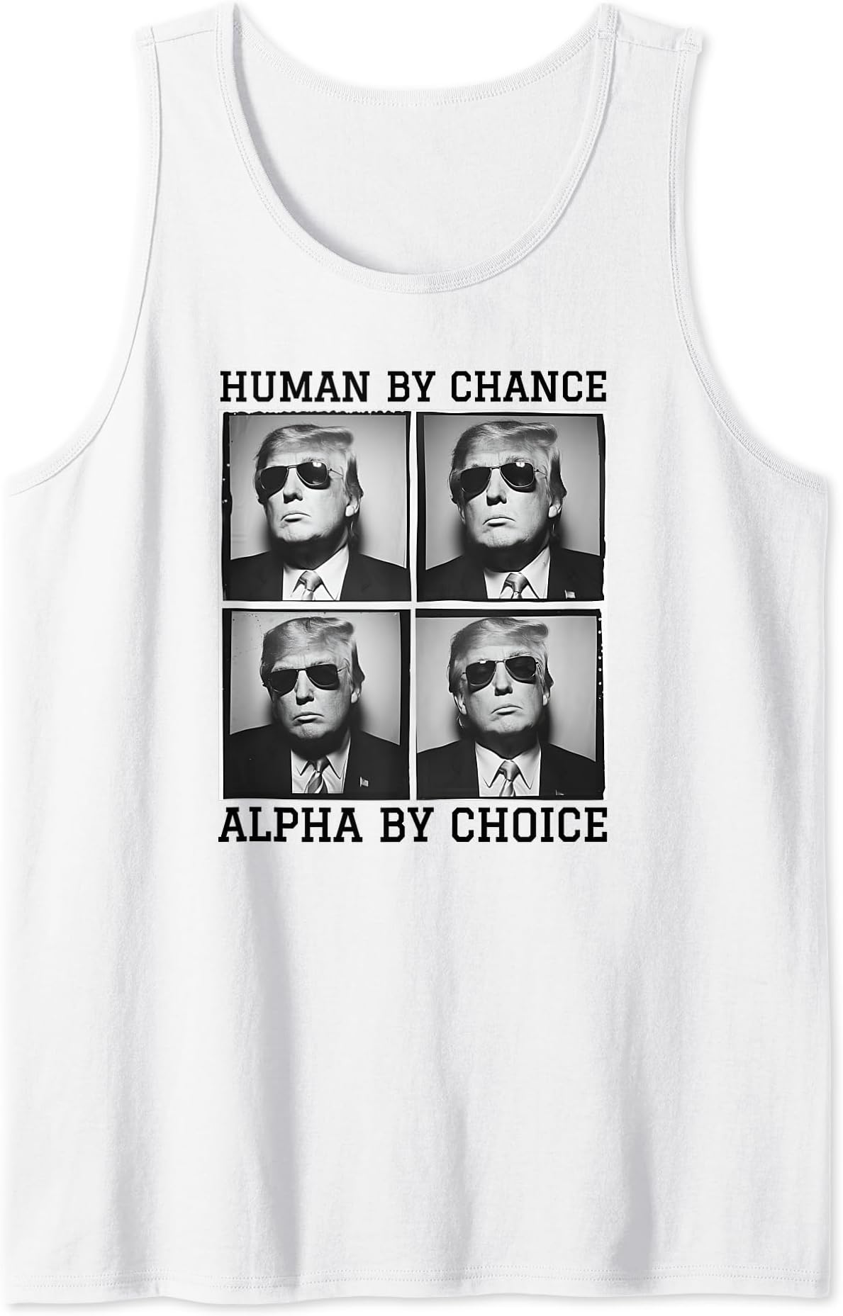 Based Trump Human By Chance Alpha By Choice Alpha Wolf Trump Tank Top