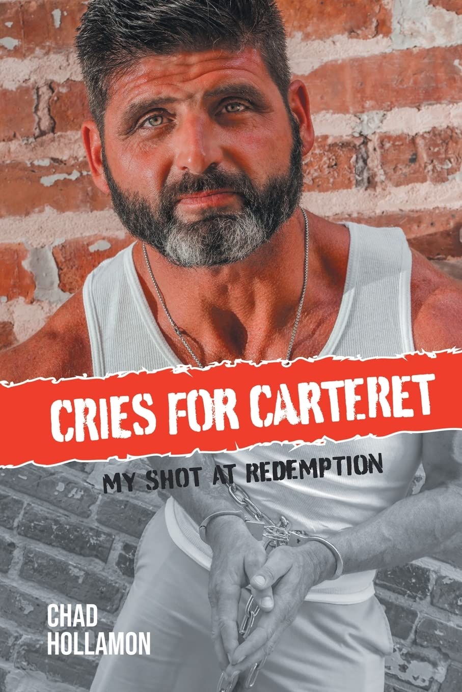 Chad HollamonCries for Carteret: My Shot at Redemption