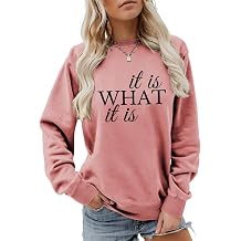 It Is What It Is Sweatshirt Funny Sayings Graphic Shirts Women Casual Motivational Pullovers Positive Quote Sweater