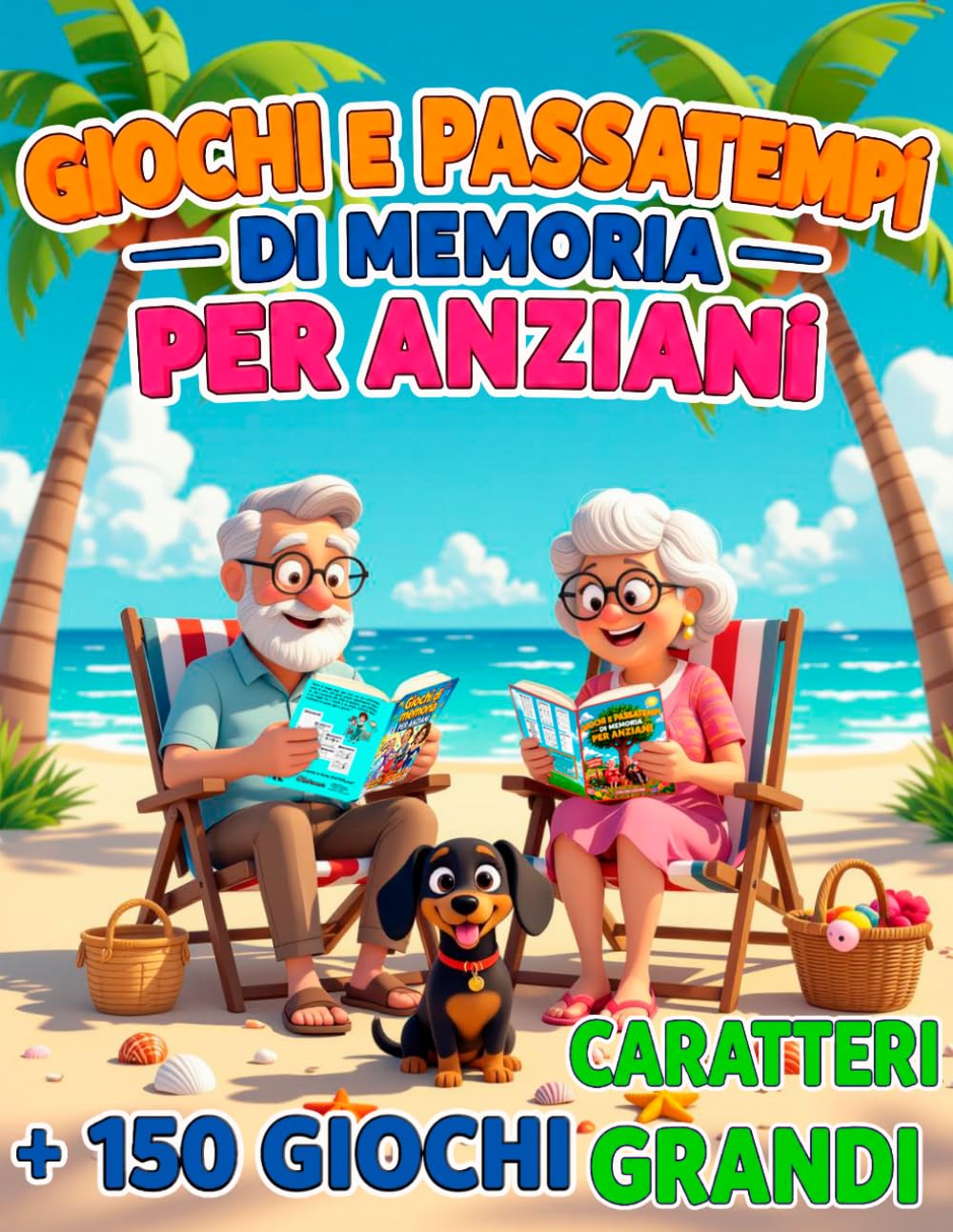 GIOCHI E PASSATEMPI DI MEMORIA PER ANZIANI: Quaderno di stimolazione cognitiva e ginnastica mentale con oltre 150 attività a caratteri grandi XXL (con soluzioni incluse)