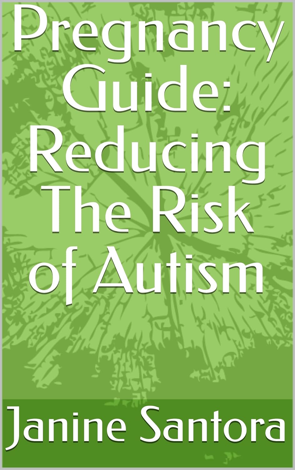 Pregnancy Guide: Reducing The Risk of Autism