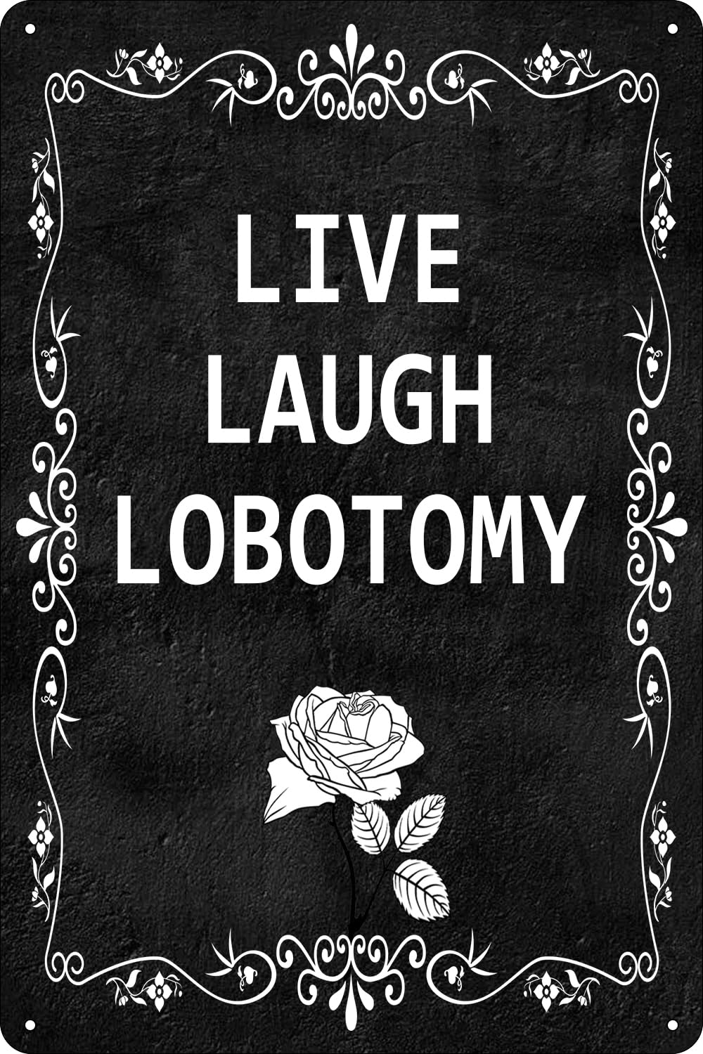 Funny Dark Humor Goth Home Decor Live Laugh Lobotomy Metal Tin Sign For Gothic Room, Bedroom, Bathroom, Office 8×12 Inch