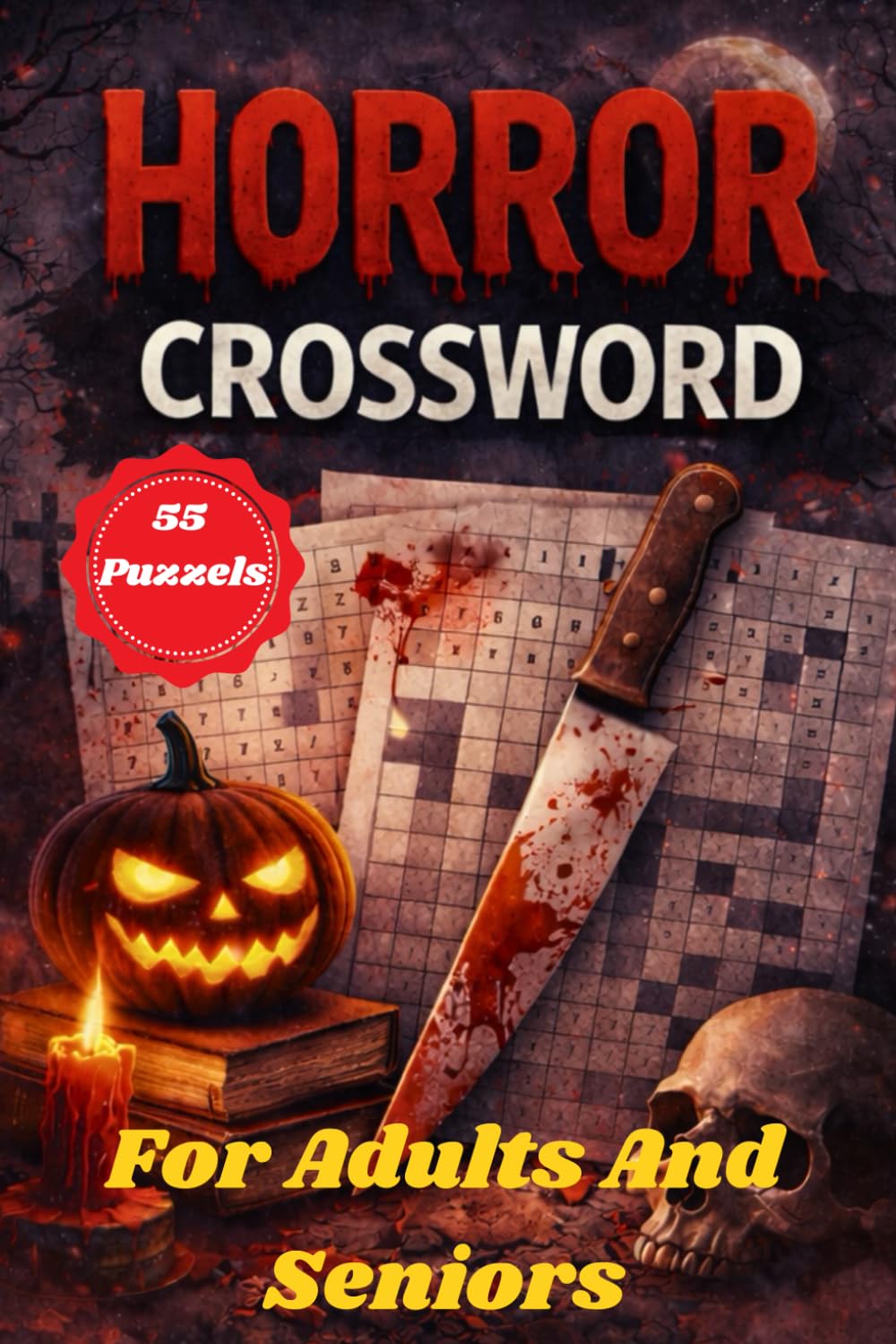 Horror Crossword: 50+ Scary Spooky Crosswords Puzzles For Adults Seniors And Horror Fans , 110 Pages Of Mixed Brain Word Games