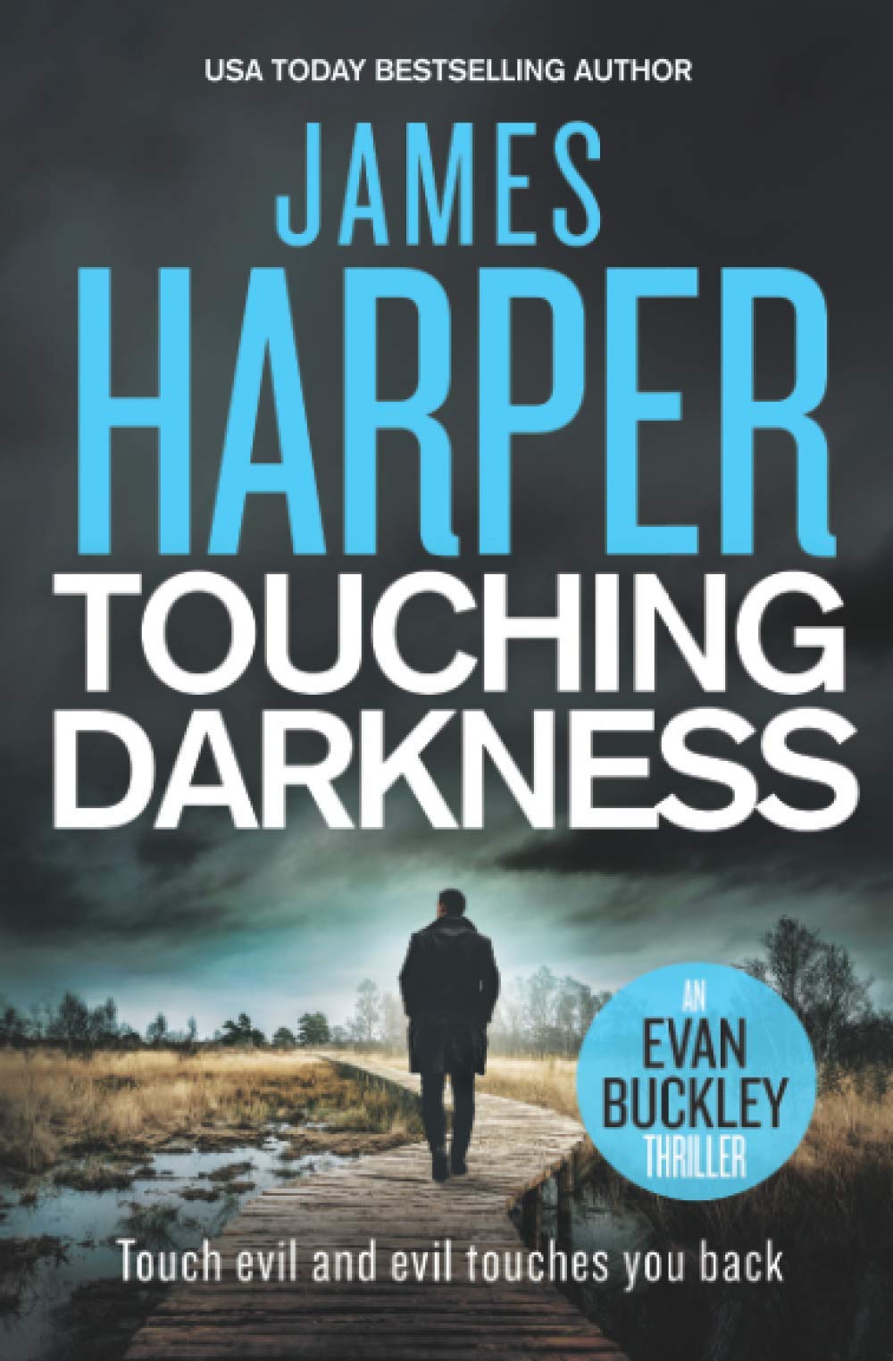 Touching Darkness: An Evan Buckley Crime Thriller (Evan Buckley Thrillers)