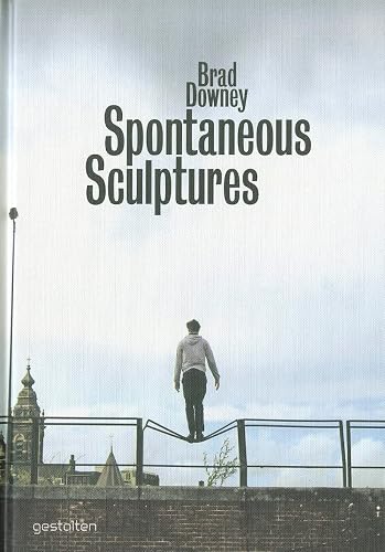 Brad Downey: Spontaneous Sculptures