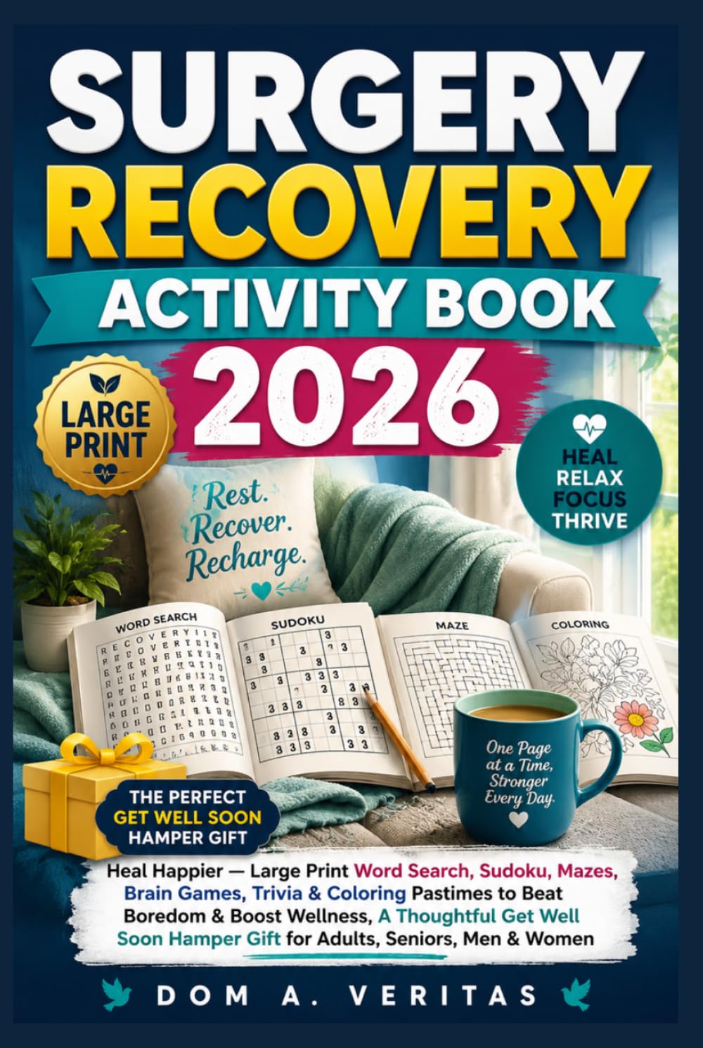 Surgery Recovery Activity Book 2026: Heal Happier, Large Print Word Search, Sudoku, Mazes, Brain Games, Trivia & Coloring Pastimes to Beat Boredom & ... Hamper Gift for Adults, Seniors, Men & Women