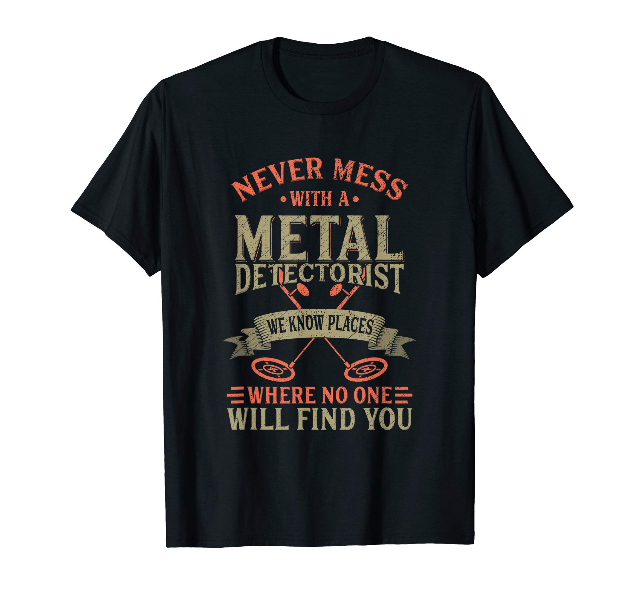 Metal Detecting Gift & ApparelsFunny Detectorist Metal Detecting Detectoring T-ShirtOEKO-TEX STANDARD 100