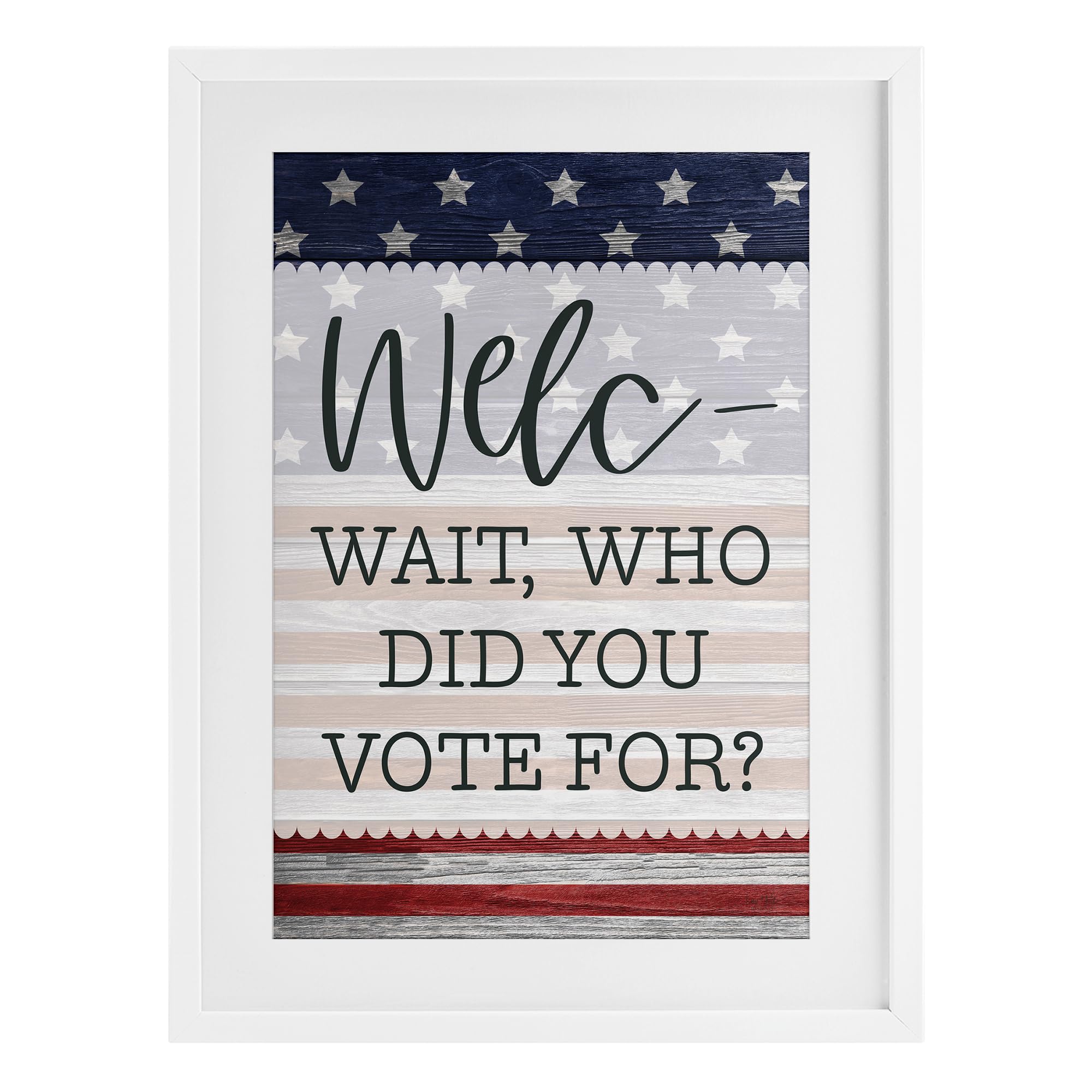 Stupell Industries Political Welcome Sign White Framed Print Under Glass, design by Lux + Me Designs, 20 x 14