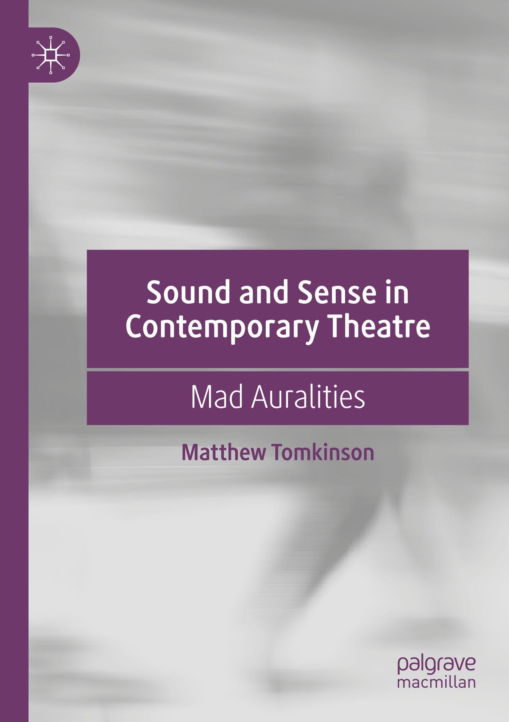 Sound and Sense in Contemporary Theatre: Mad Auralities