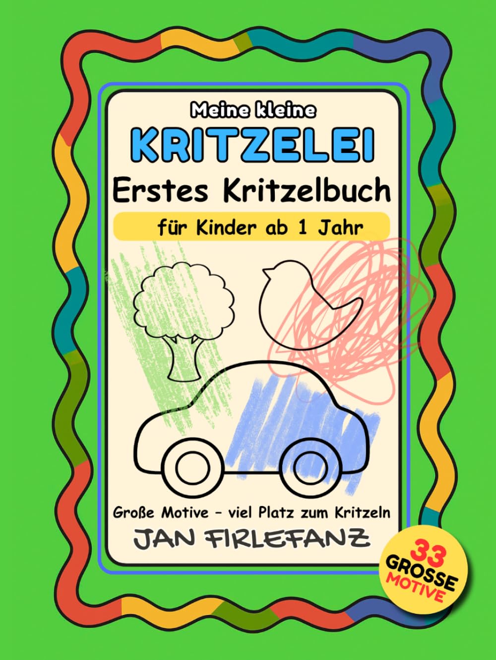 Meine kleine Kritzelei – Erstes Kritzelbuch: 33 große Kritzelmotive für Kinder ab 1 Jahr – Viel Platz für erste Linien, Striche und freies Kritzeln | ... und kleine kreative Momente zwischendurch