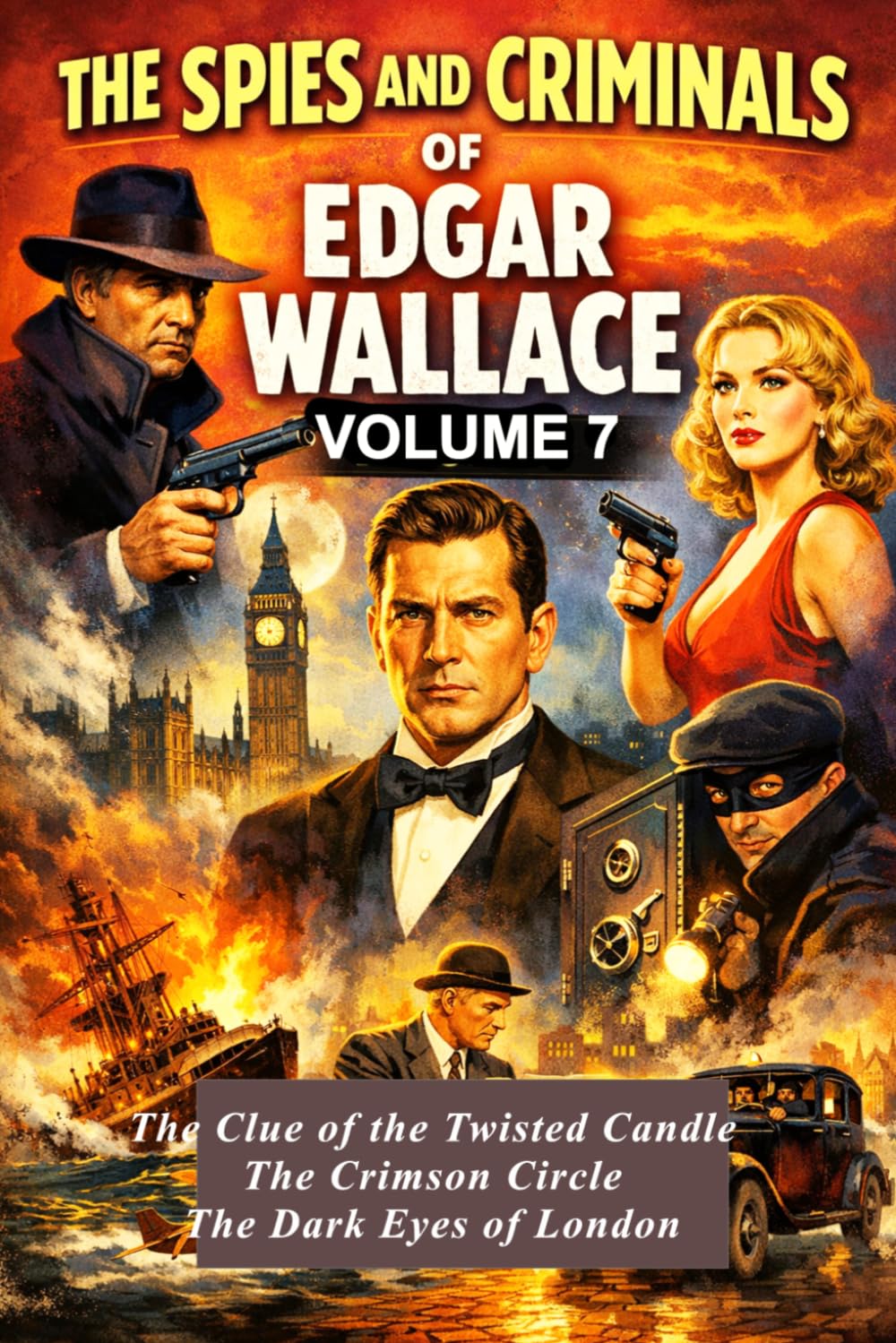 The Spies And Criminals Of Edgar Wallace --- Volume 7: More Than Scotland Yard