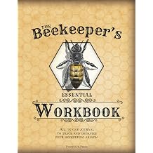 The Beekeepers Essential Workbook All-in-one journal to track and organize your beekeeping season