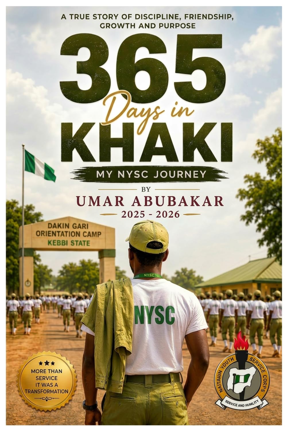 365 Days in Khaki: My NYSC Journey: A True Story of Discipline, Friendship, Growth and Purpose