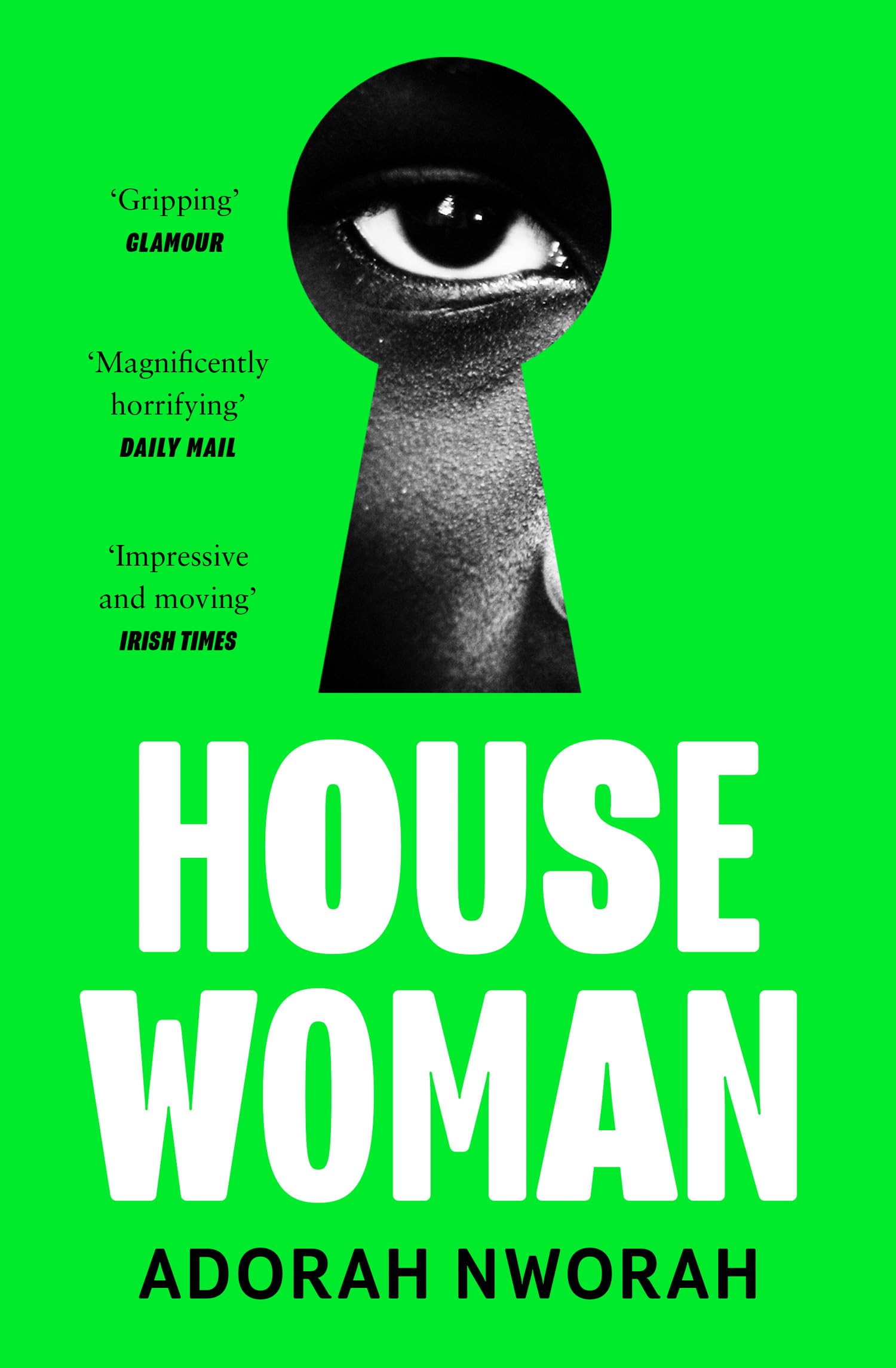 House Woman: A chilling new domestic literary thriller, perfect for fans of MY SISTER, THE SERIAL KILLER and LULLABY
