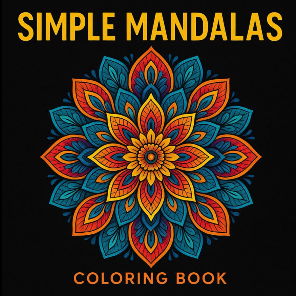 Simple Mandalas - Relaxing Coloring Book - Easy Simple Mandala Designs - Children and Adult Coloring - Stress Relief - Cute Coloring Book - Gift for .