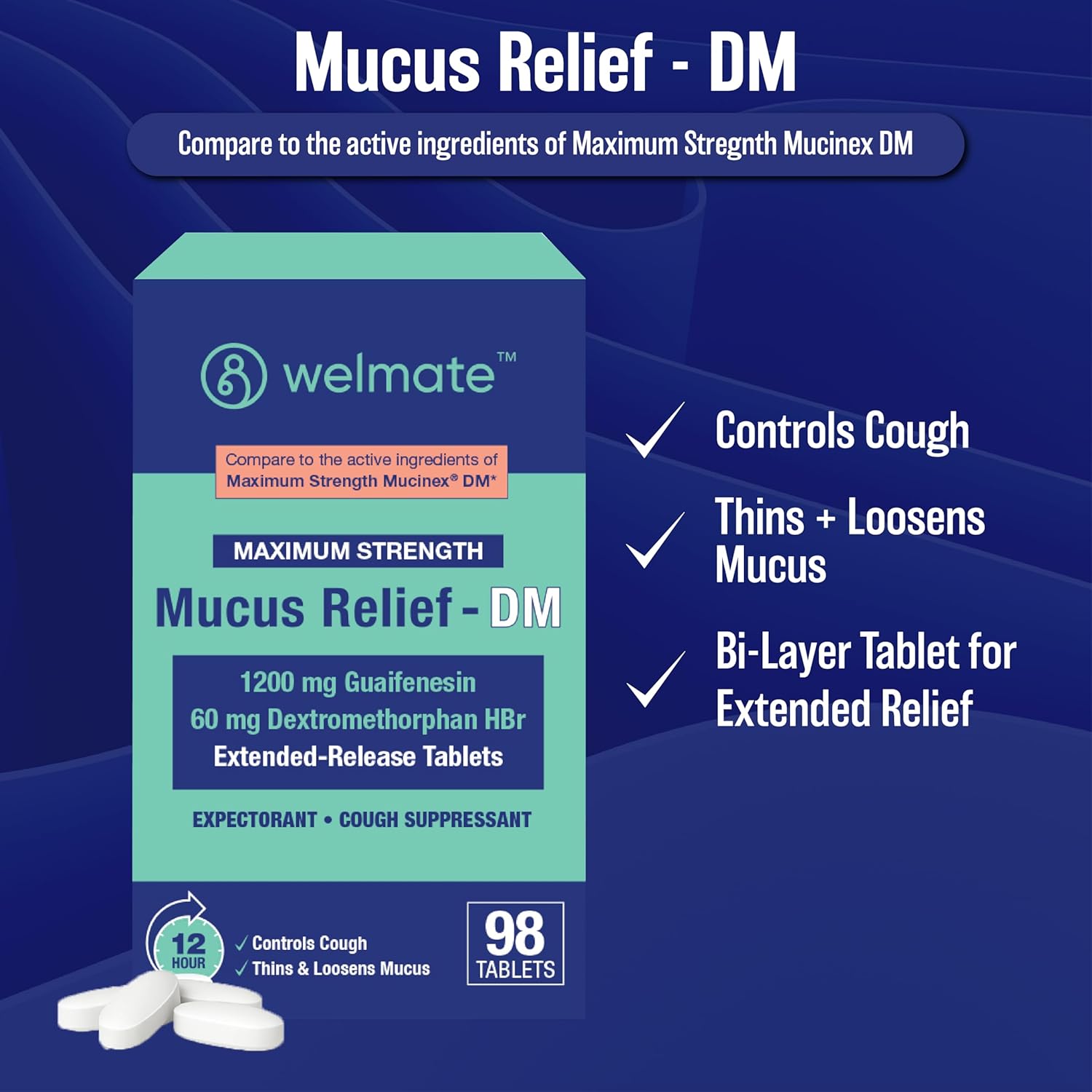 WELMATE - Maximum Strength Mucus Relief DM (98 Servings) - 1200mg Guaifenesin + 60mg Dextromethorphan HBr - 12-Hour Expectorant, Cough Relief - 98 Extended-Release Tablets