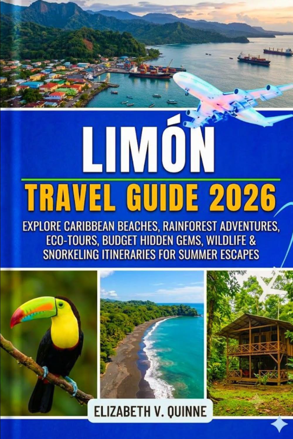 Limon, Costa Rica Travel Guide 2026 - 2027: Explore Caribbean Beaches, Rainforest Adventures, Eco-Tours, Budget Hidden Gems, Wildlife & Snorkeling Itineraries for Summer Escapes