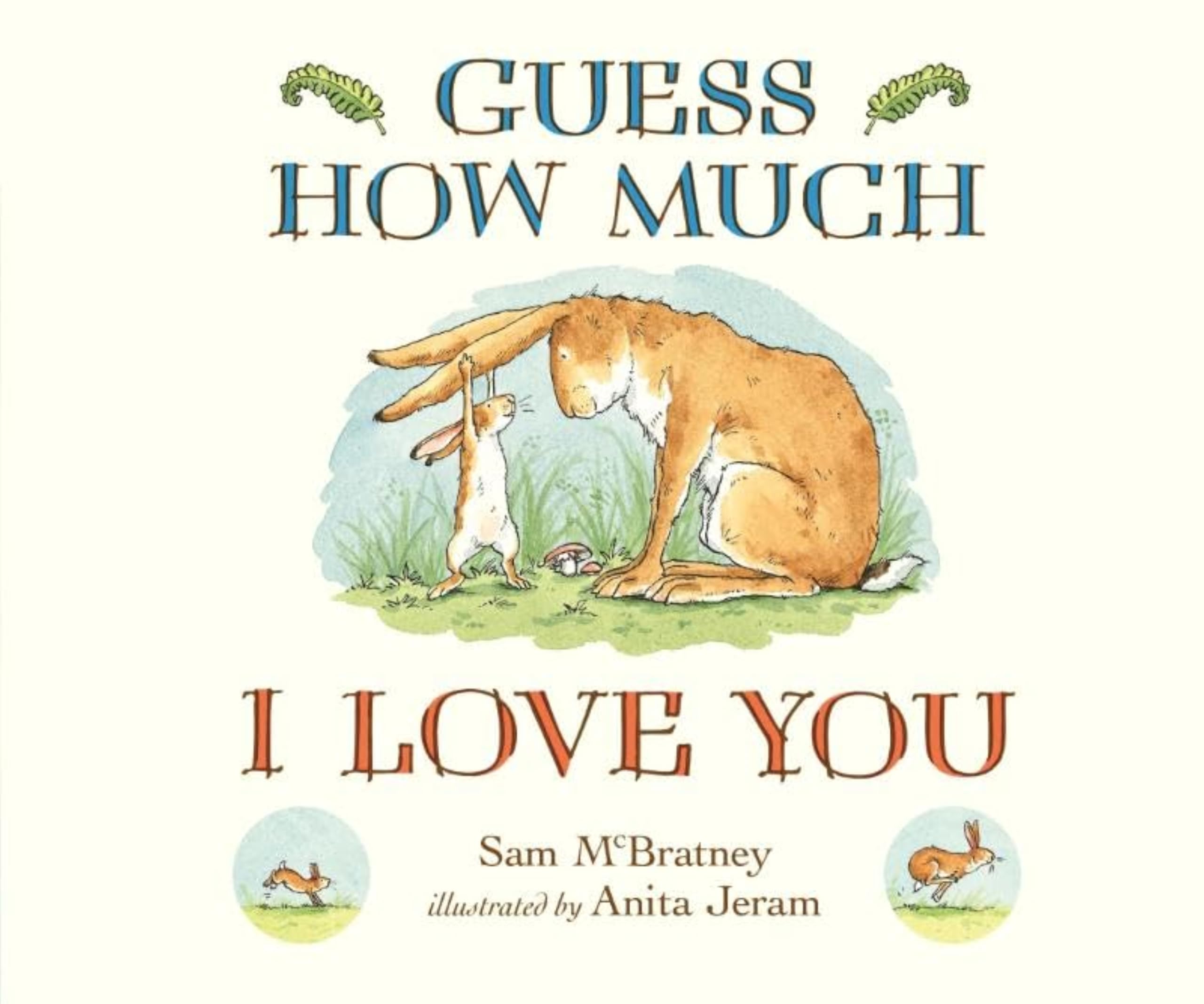 Guess How Much I Love You: The bestselling heartwarming picture book about love, perfect Easter gifting for babies and toddlers Board book – October 2, 2014