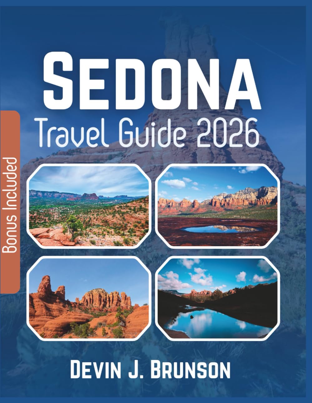 Sedona Travel Guide 2026: What to See, Where to Stay, How to Get Around, What to Skip and More