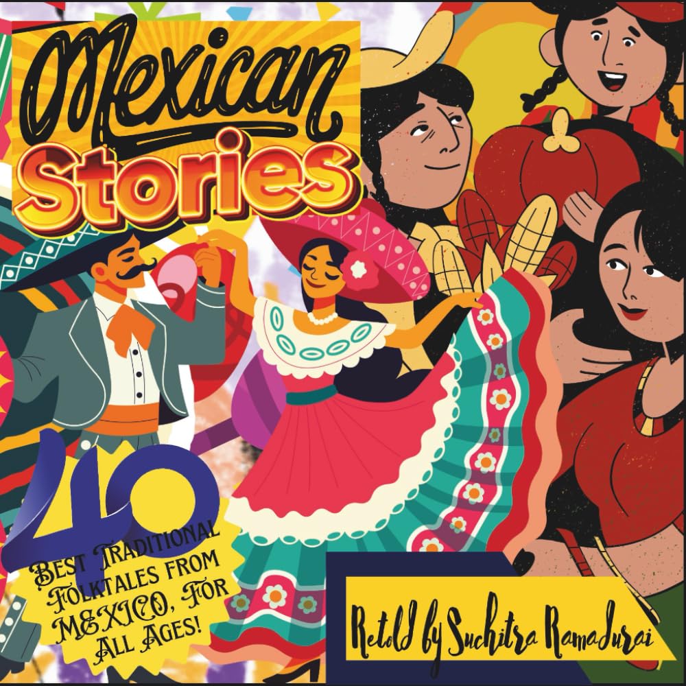 "Mexican Stories" - A Collection of 40 Best Traditional Folktales from Mexico: Travel Size 6x6"; Authentic, iconic tales, retold for all ages! (One World, Many Stories)