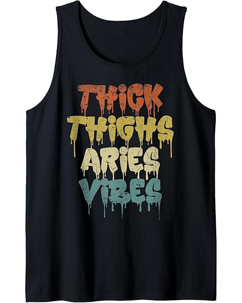 Thick Thighs Aries Vibes Aries Zodiac Sign Funny Men Women Tank Top