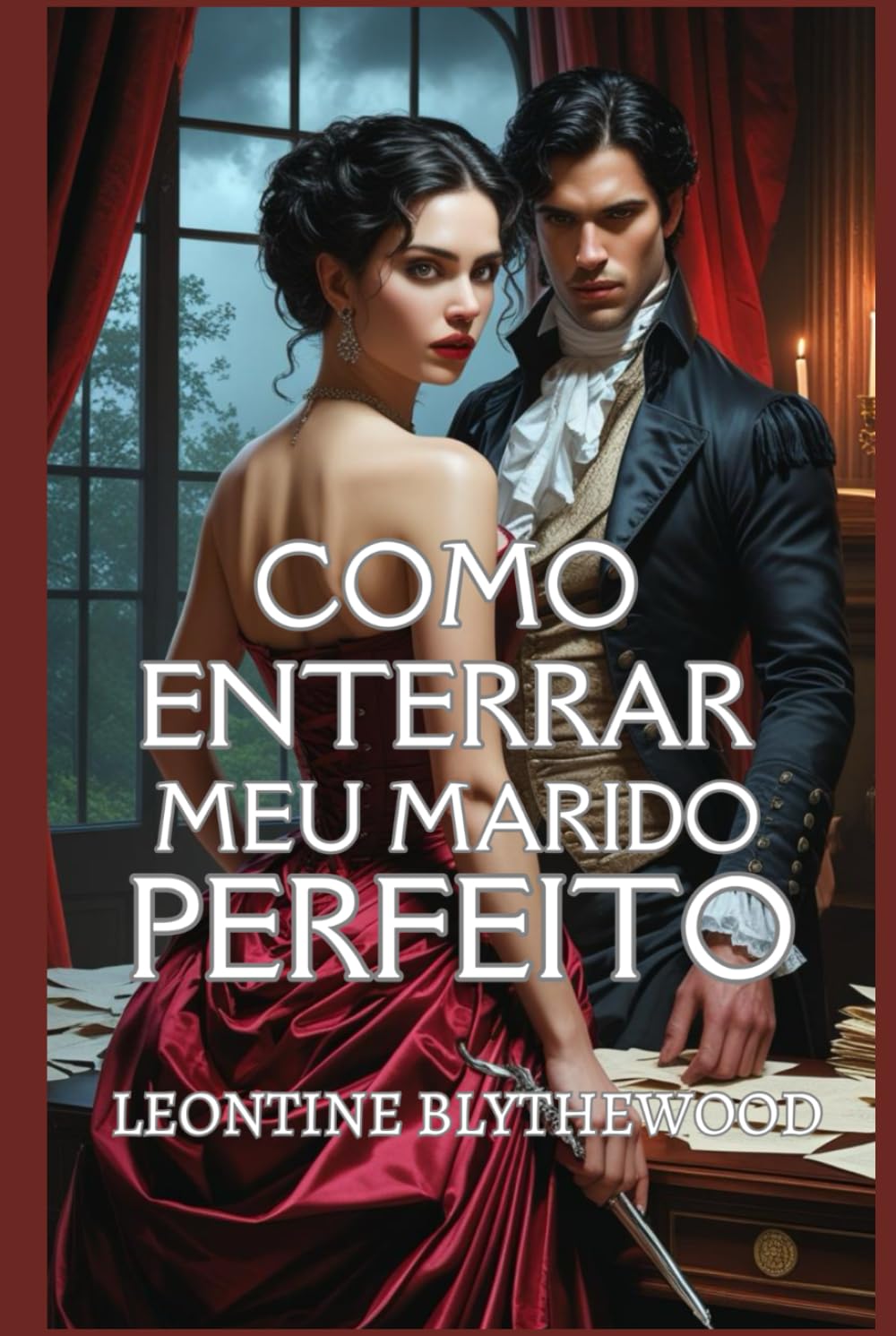 Como Enterrar Meu Marido Perfeito: Um Romance de Época Gótico e Maliciosamente Picante de Paixão, Poder e Veneno (A Época Mortal)