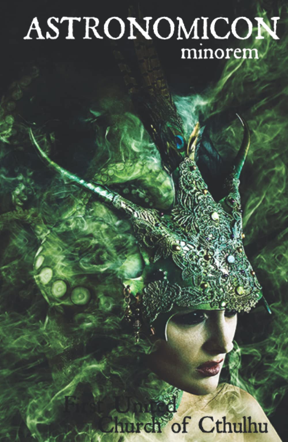 Astronomicon minorem - DMT, Cthulhu and You: First United Church of Cthulhu
