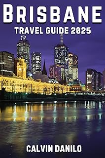 Brisbane Travel Guide 2025 (Calvin Guide)