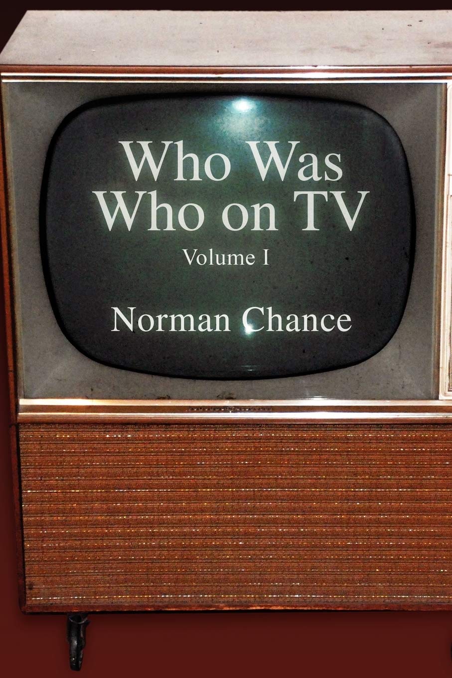 Who Was Who on TV: Volume I: 1