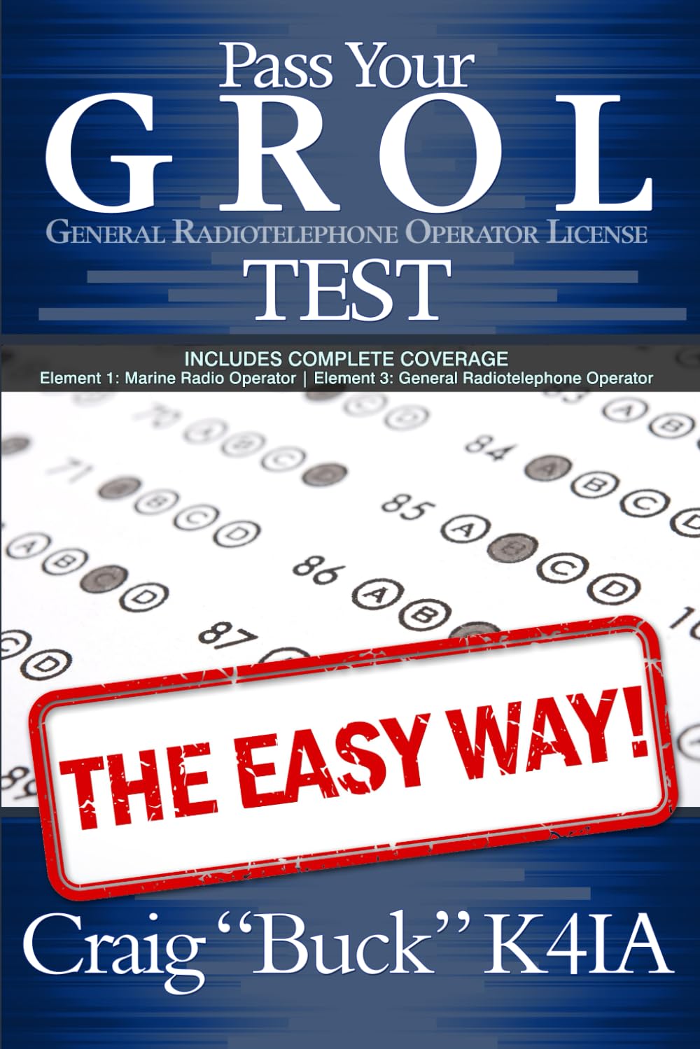Pass Your GROL General Radiotelephone Operator License Test - The Easy Way: Elements 1 & 3 (EasyWayHamBooks)