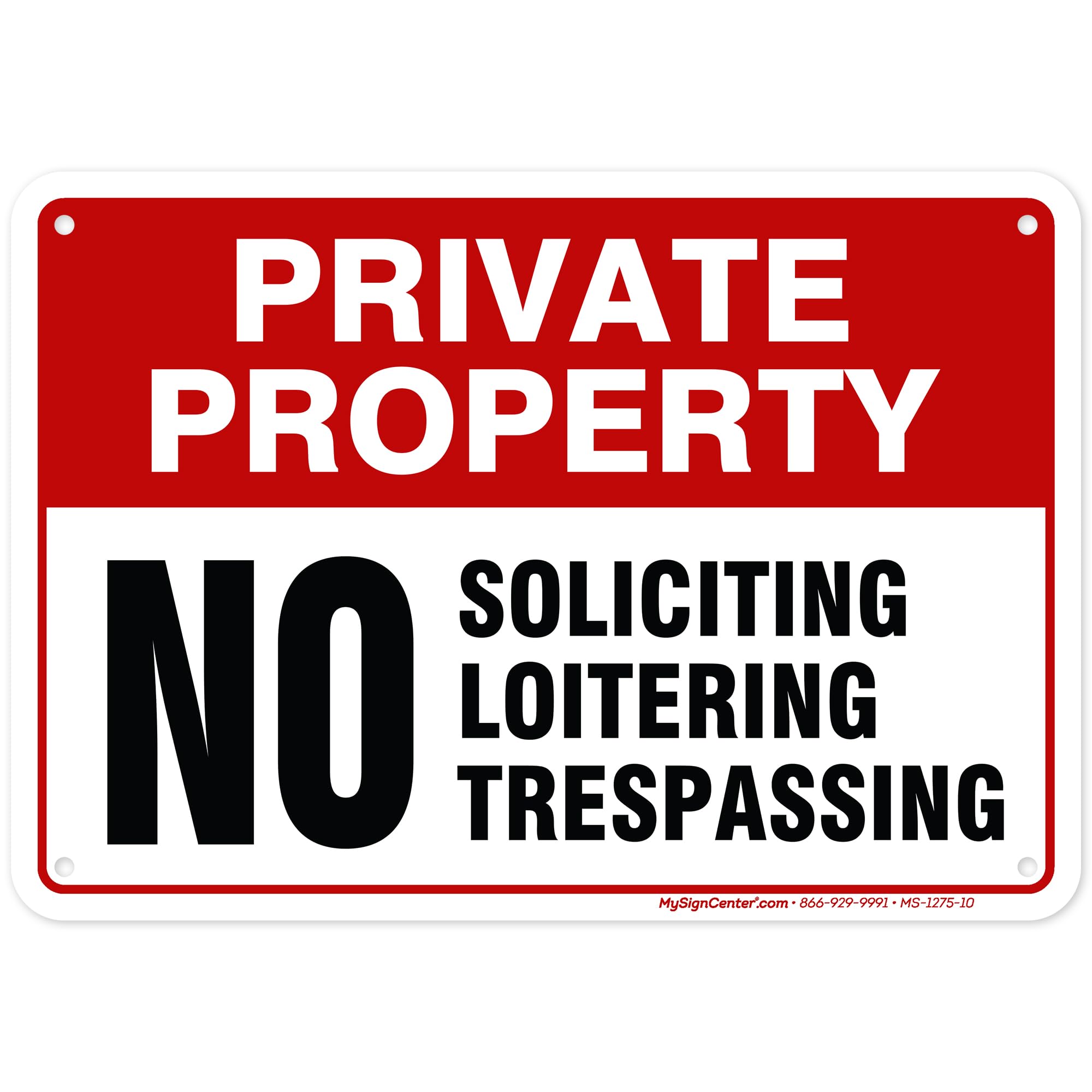 Private Property No Trespassing No Loitering No Soliciting Sign, 7x10 Inches, 55 mil thick HDPE (high density polyethylene), Made in USA by My Sign Center