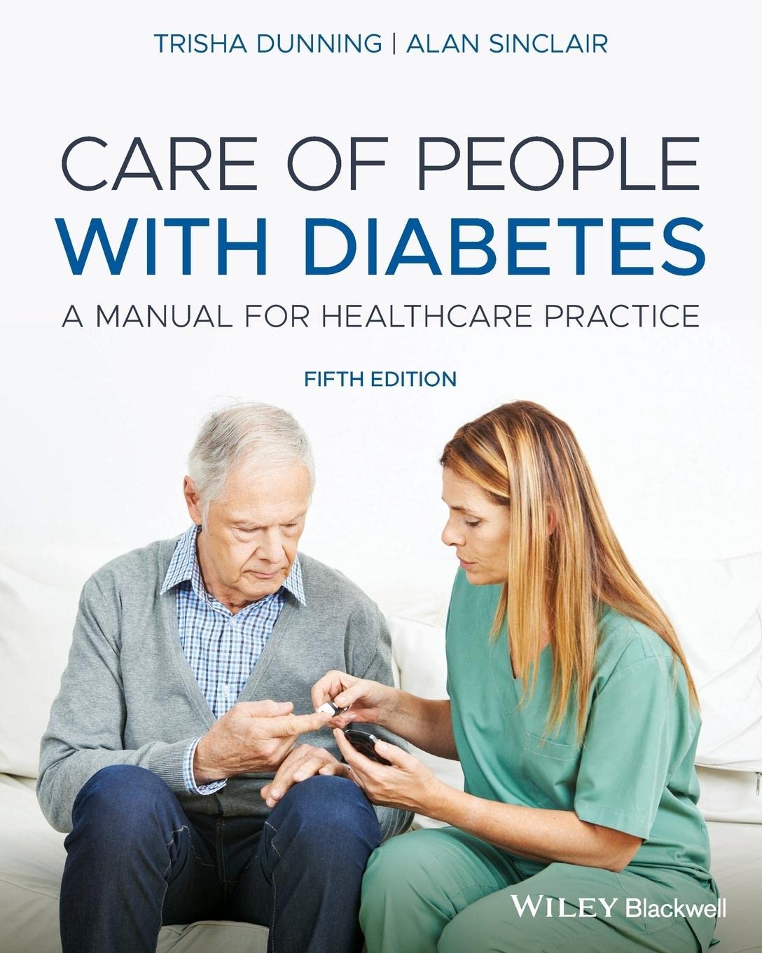 Care of People with Diabetes: A Manual of Nursing Practice. Dunning, Sinclair**