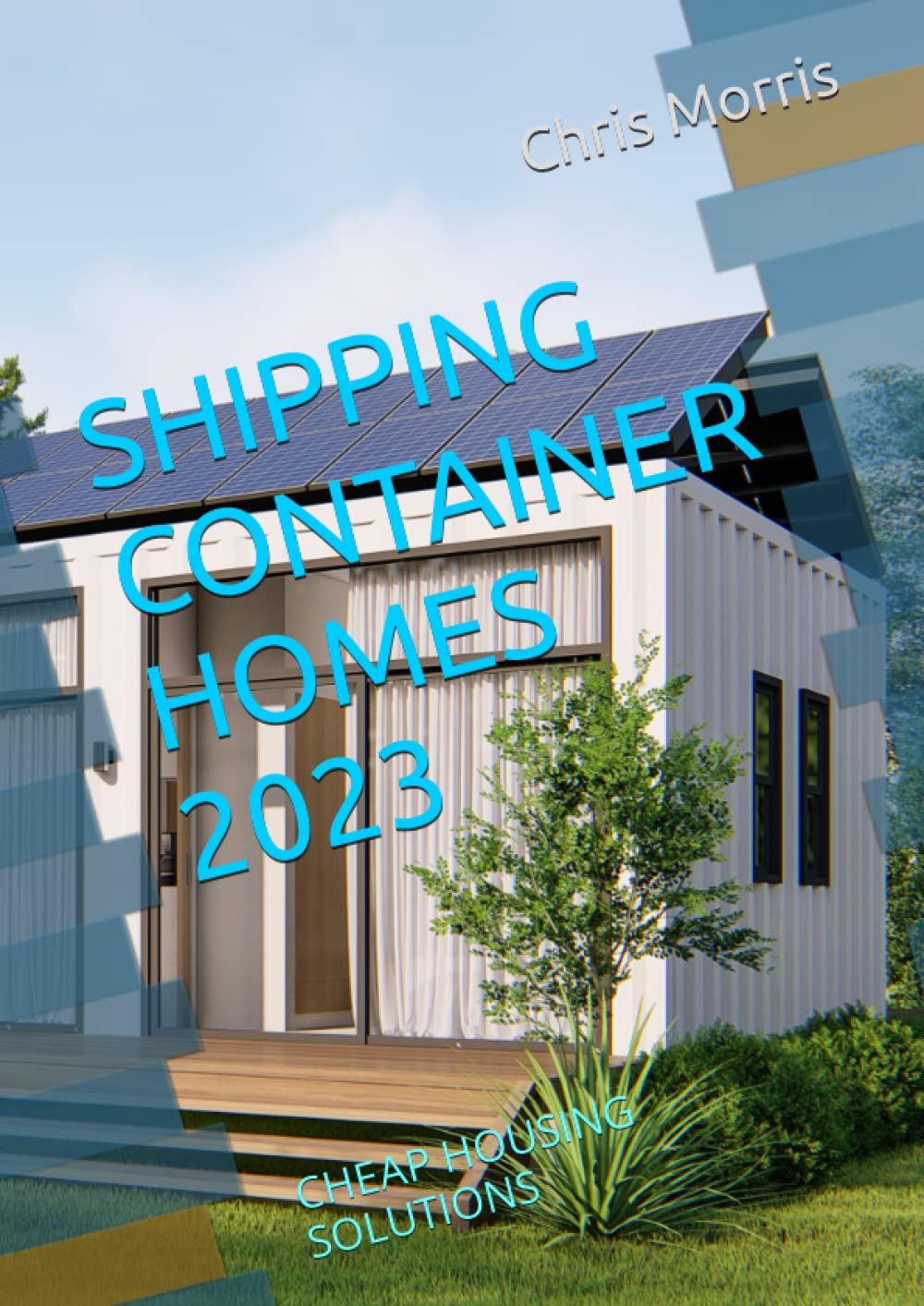 SHIPPING CONTAINER HOMES 2023: CHEAP HOUSING SOLUTIONS
