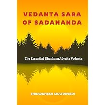Vedanta Sara Of Sadananda The Essential Shankara Advaita Vedanta