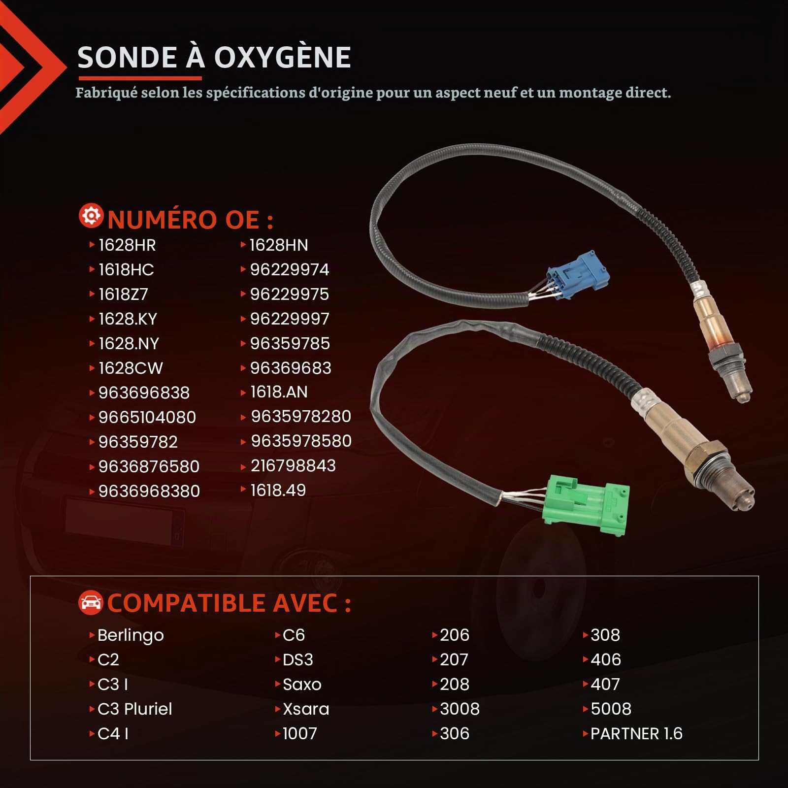 2 Sonde Lambda 1628HR 1628HN pour 206 207 208 3008 306 307 308 406 407 508 607 807 BERLINGO C2 C3 C4 PICASSO C5 DS3 SAXO XSARA PARTNER Capteur d'oxygène 4 Pins 96229974 96229997