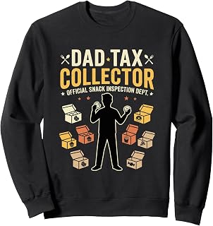 Dad Tax Collector Official Snack Inspection Dept Sweatshirt