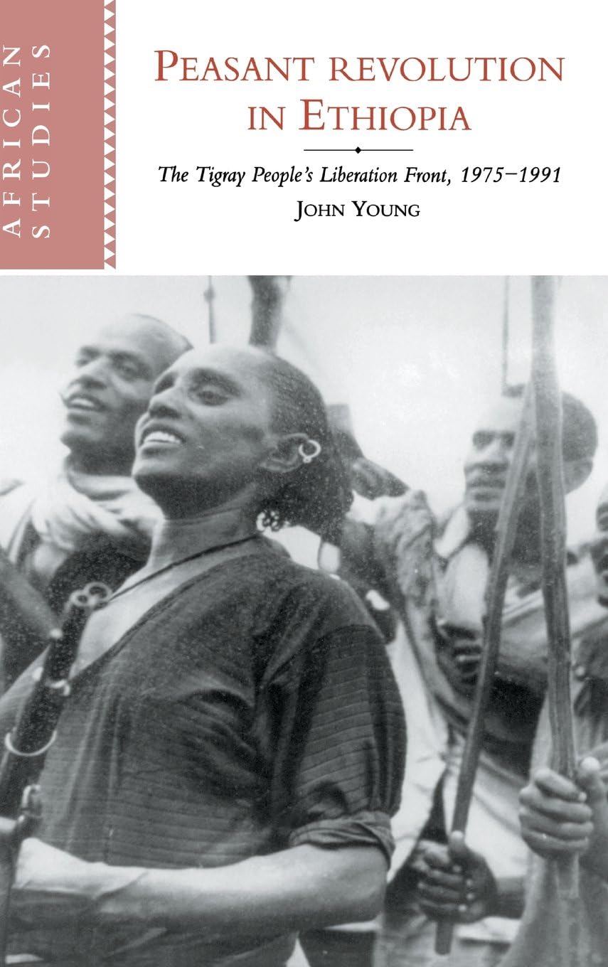 Peasant Revolution in Ethiopia: The Tigray People's Liberation Front, 1975–1991 (African Studies) Hardcover – 4 September 1997