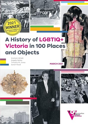 A History of LGBTIQ+ Victoria in 100 Places and Objects