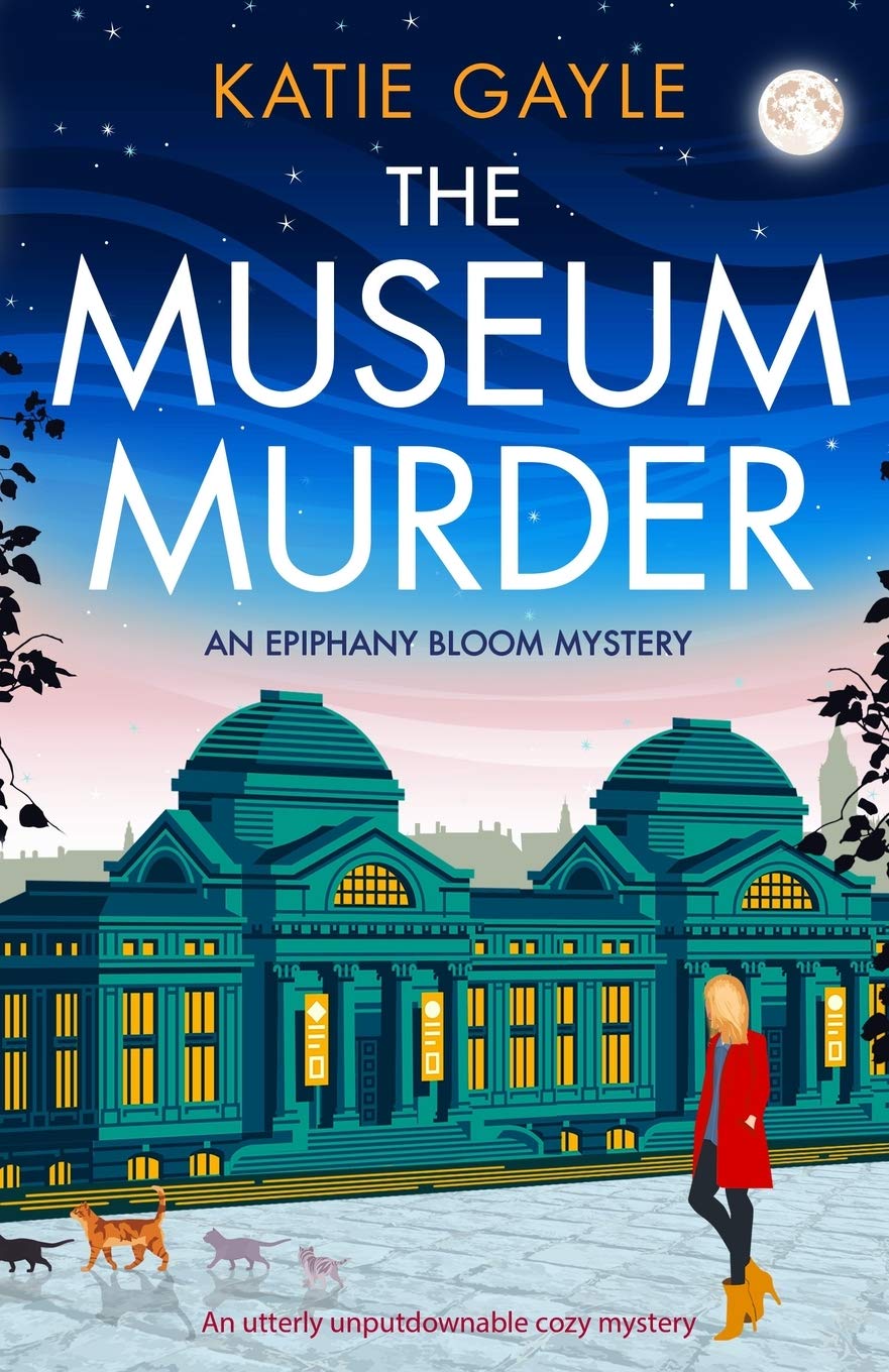The Museum Murder: An utterly unputdownable cozy mystery: 2 (Epiphany Bloom Mysteries)