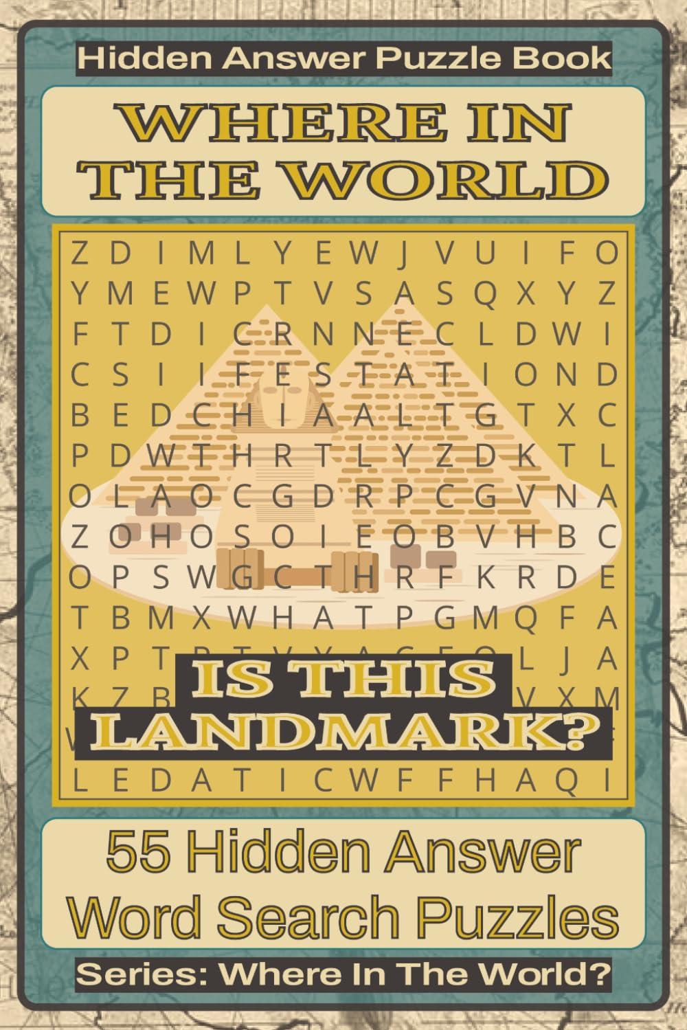 Where In The World Is This Landmark? Hidden Answer Word Search Puzzle Book: 55 Hidden Answer Word Search Puzzles Featuring Famous Landmarks Around the ... Puzzle Book Series: Where In The World?)