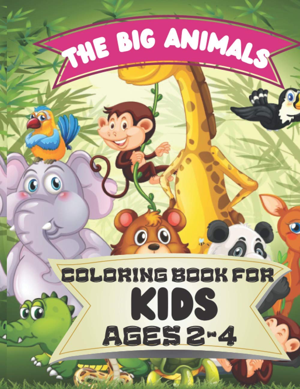 THE BIG ANIMALS COLORING BOOK FOR KIDS AGES 2-4: Easy and Fu Coloring Pages of Animals for Little Kids