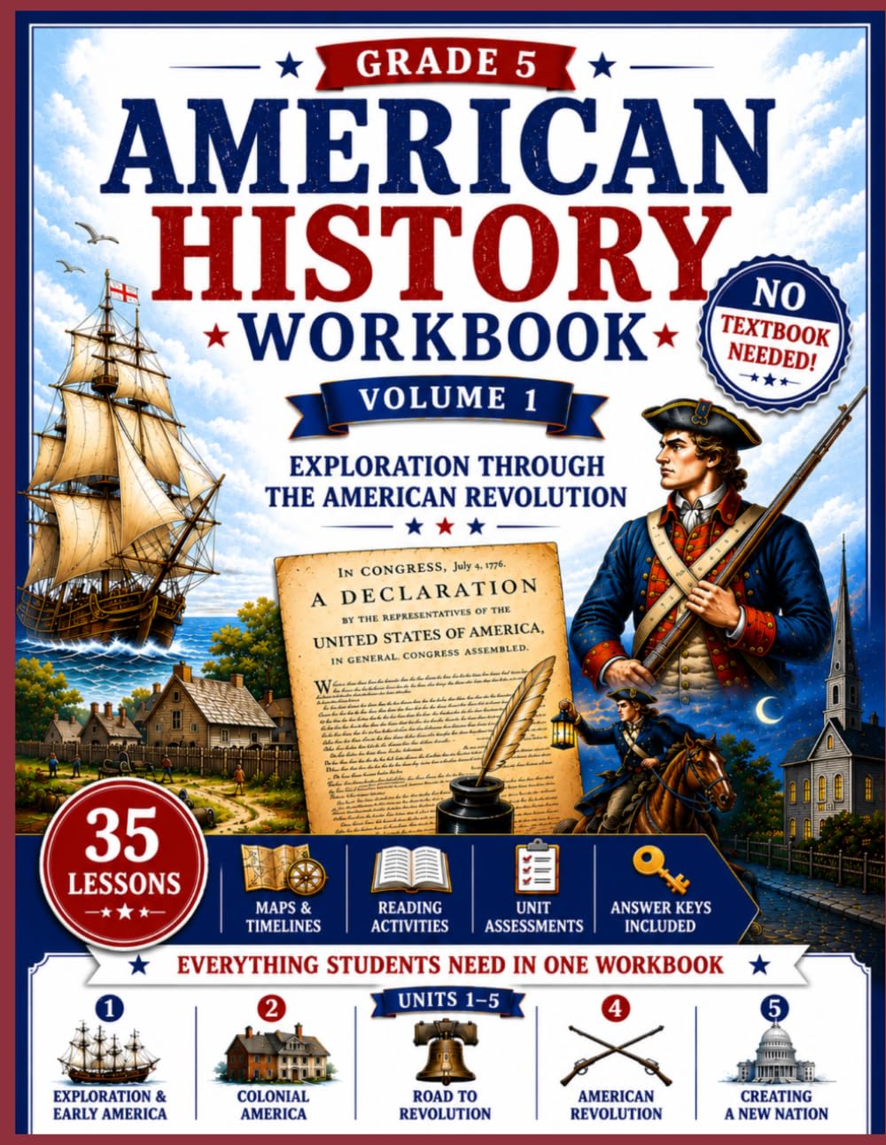 American History Workbook: Grade 5, Volume 1 Exploration Through the American Revolution: No textbook needed